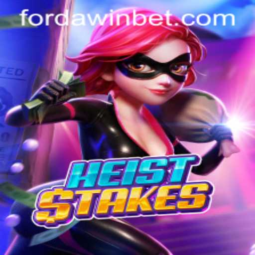 Master the Art of Strategy in HeistStakes with FORDAWIN